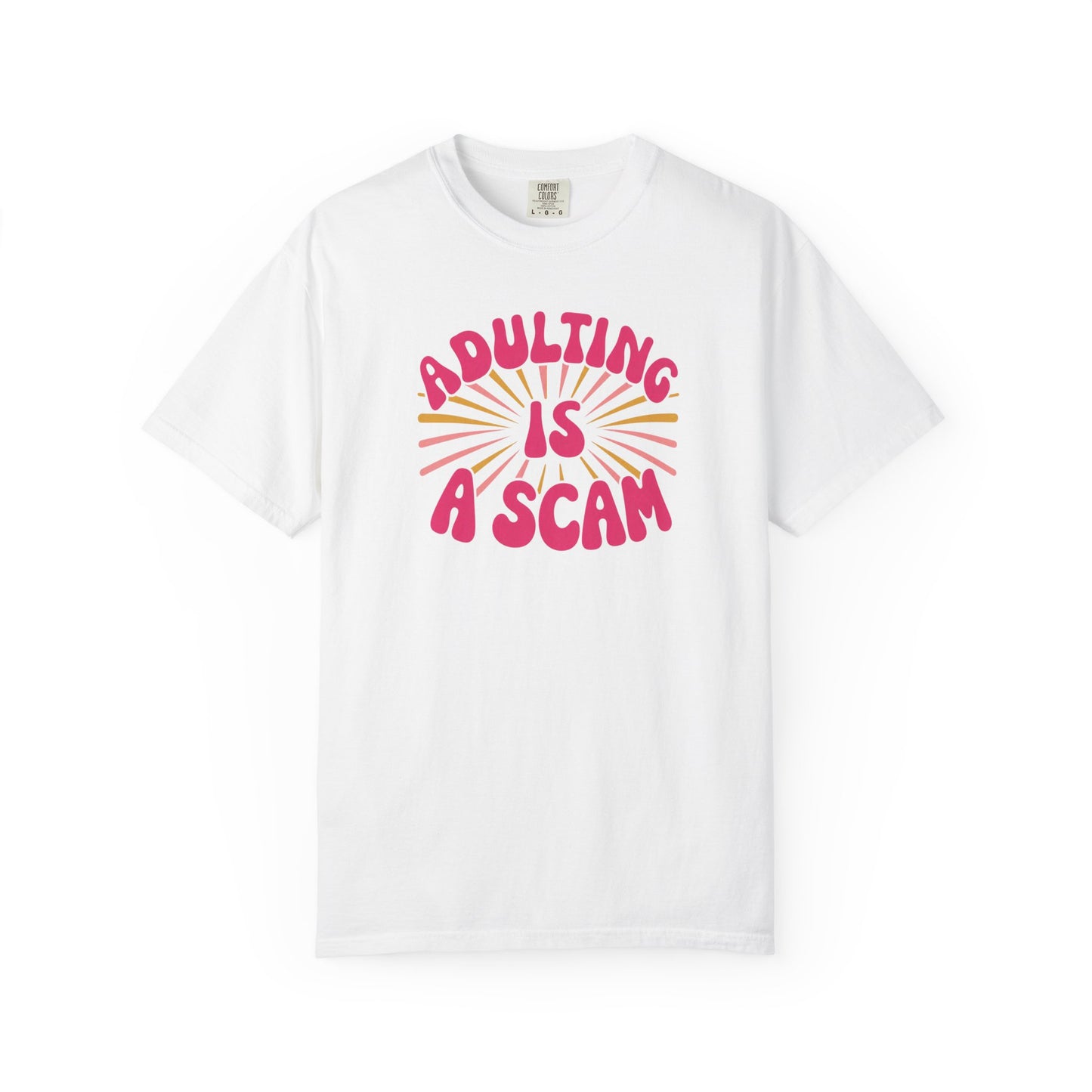 Adulting Is A Scam T‑Shirt