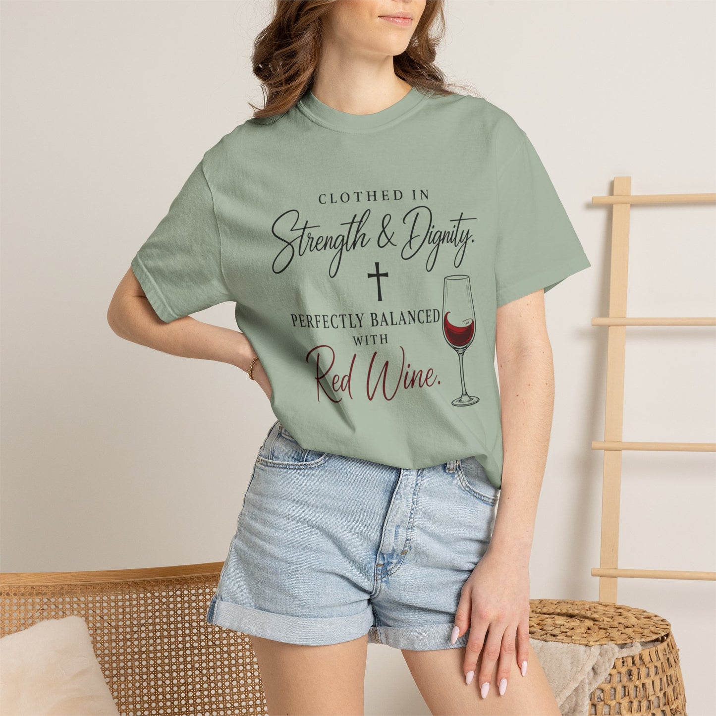 Strength & Dignity T-Shirt — "Clothed in Strength & Dignity, Perfectly Balanced with Red Wine"