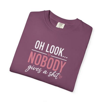 Oh Look Nobody Gives a Shit Tee 2