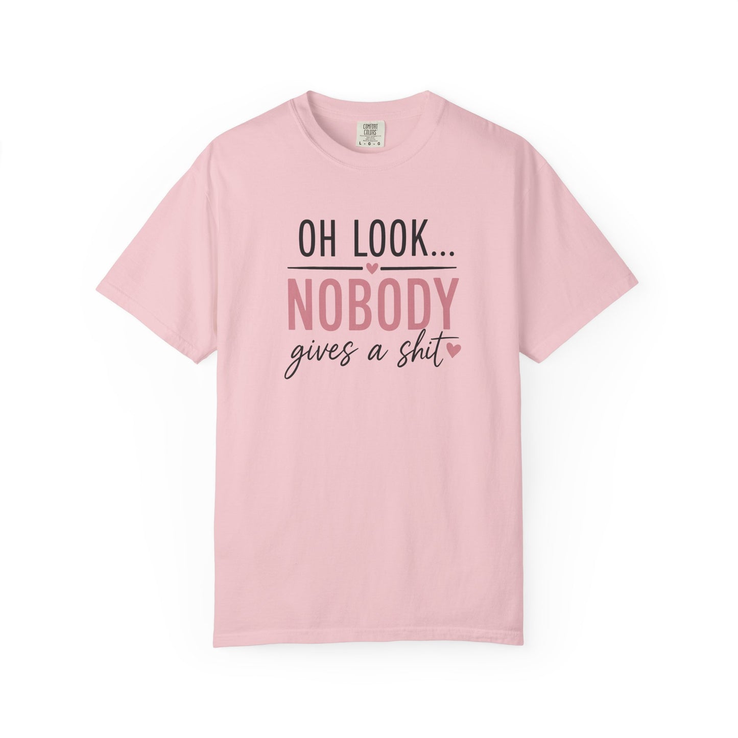 Oh Look Nobody Gives a Shit Tee 2