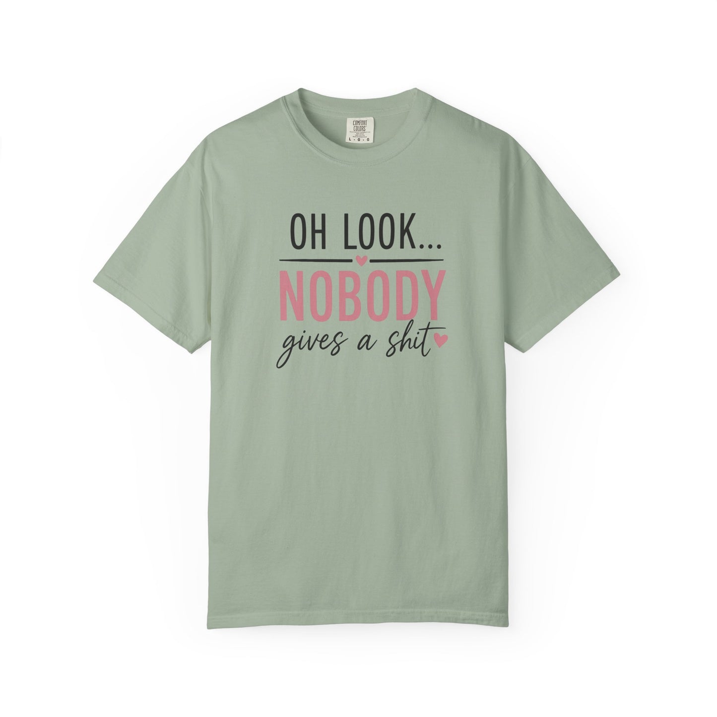 Oh Look Nobody Gives a Shit Tee 2