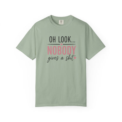 Oh Look Nobody Gives a Shit Tee 2