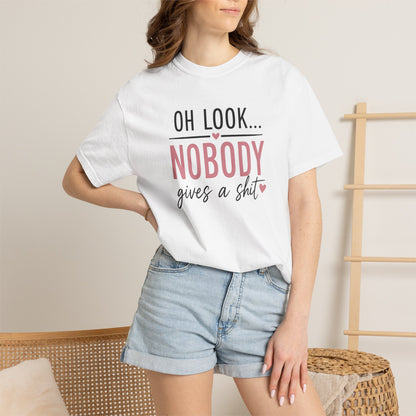 Oh Look Nobody Gives a Shit Tee 2