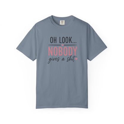 Oh Look Nobody Gives a Shit Tee 2