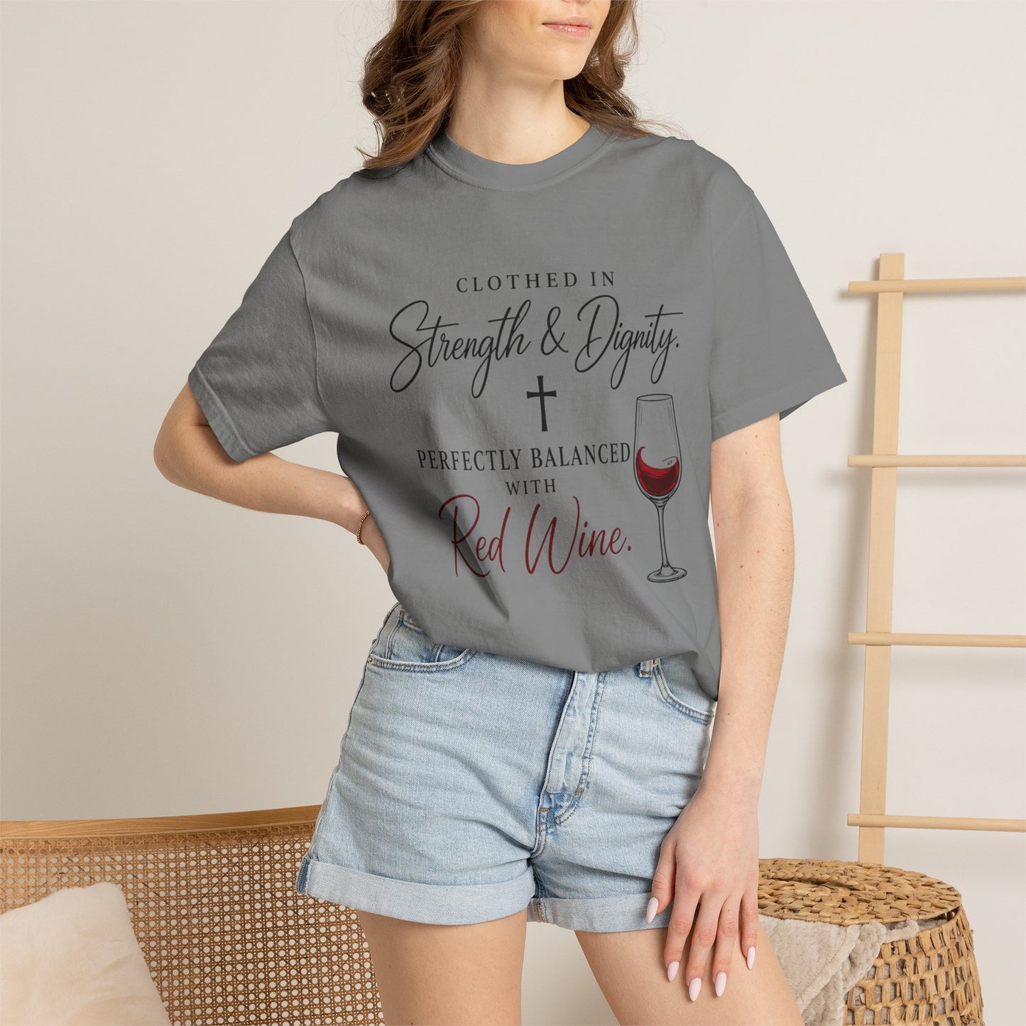 Strength & Dignity T-Shirt — "Clothed in Strength & Dignity, Perfectly Balanced with Red Wine"