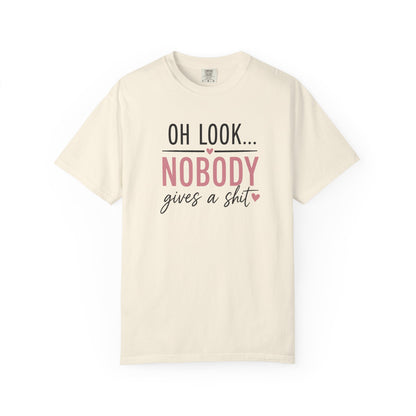 Oh Look Nobody Gives a Shit Tee 2