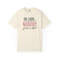Oh Look Nobody Gives a Shit Tee 2