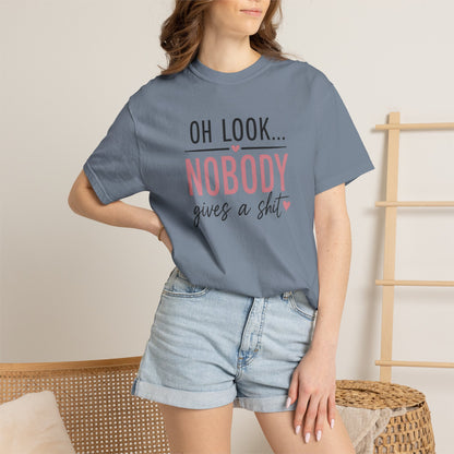 Oh Look Nobody Gives a Shit Tee 2