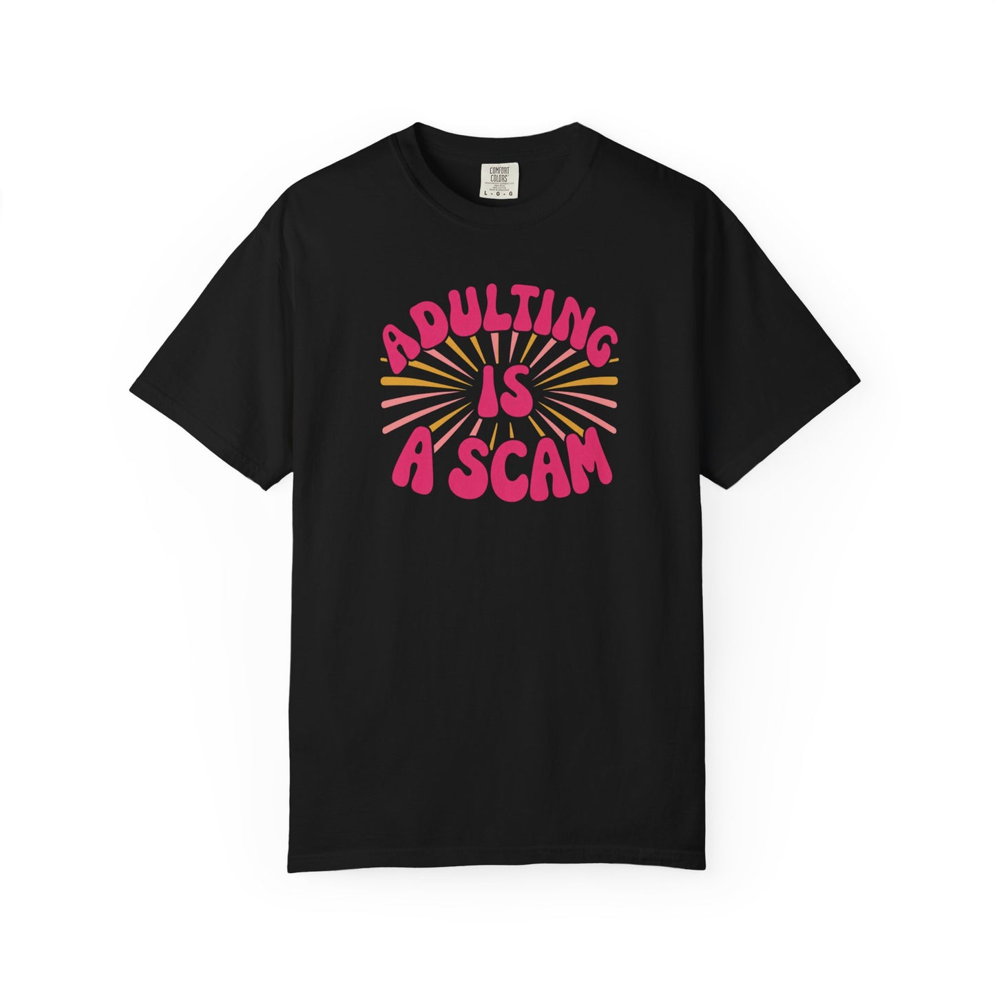 Adulting Is A Scam T‑Shirt