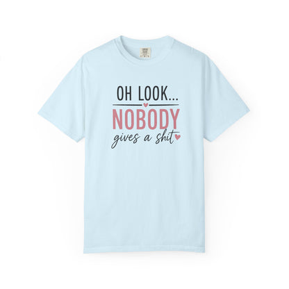 Oh Look Nobody Gives a Shit Tee 2