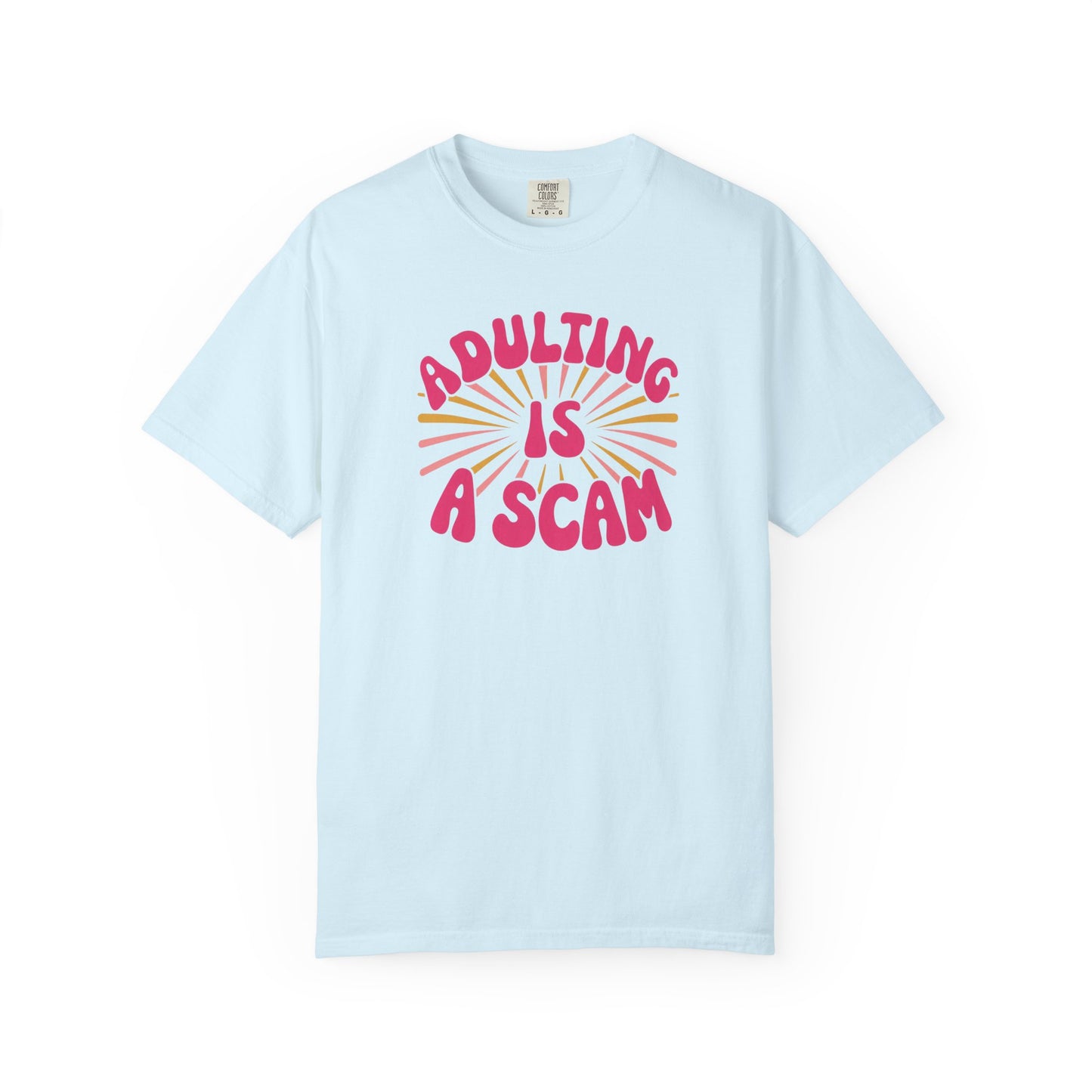 Adulting Is A Scam T‑Shirt