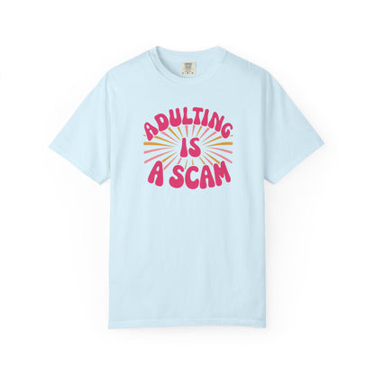 Adulting Is A Scam T‑Shirt