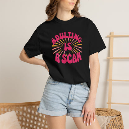 Adulting Is A Scam T‑Shirt
