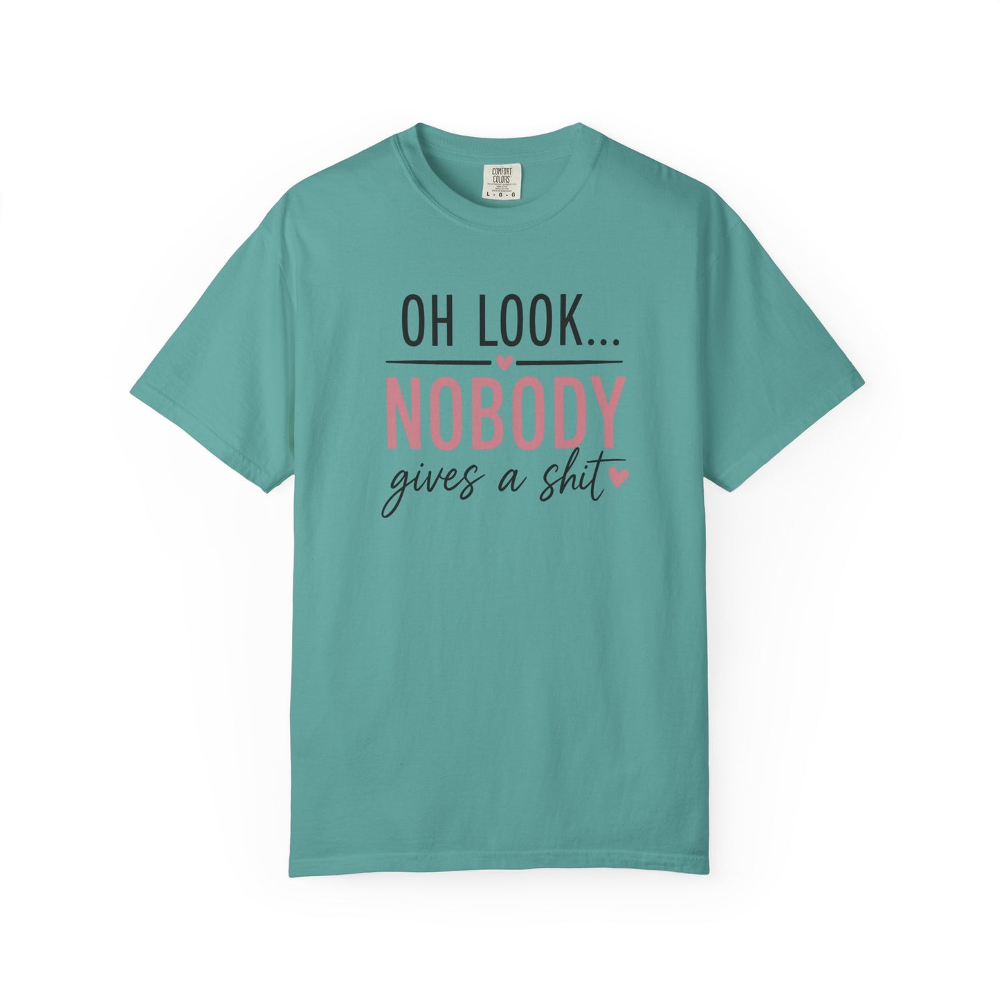Oh Look Nobody Gives a Shit Tee 2