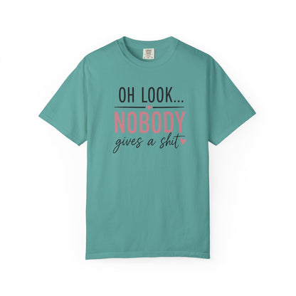 Oh Look Nobody Gives a Shit Tee 2